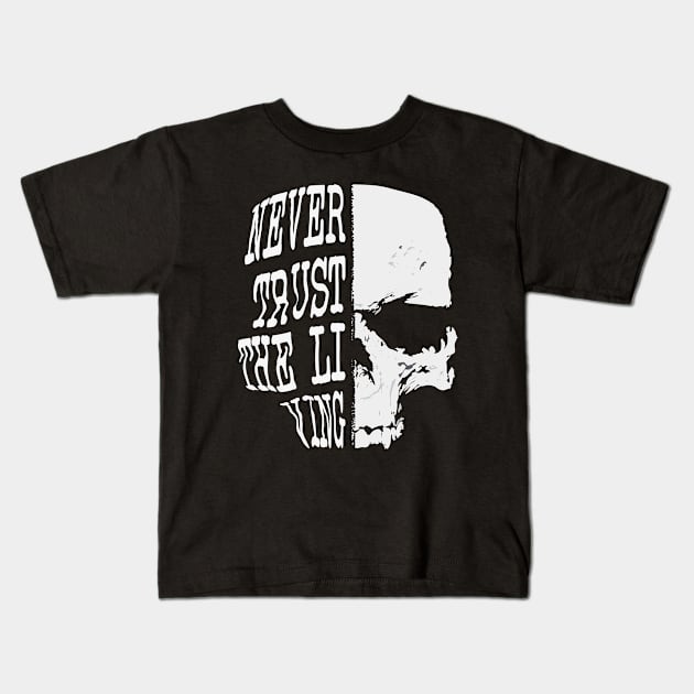 Never trust living Kids T-Shirt by Mako Design 